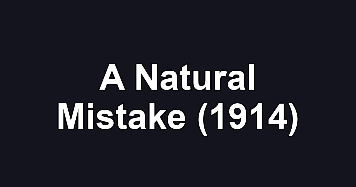 A Natural Mistake (1914)