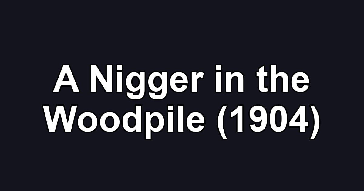 A Nigger in the Woodpile (1904)
