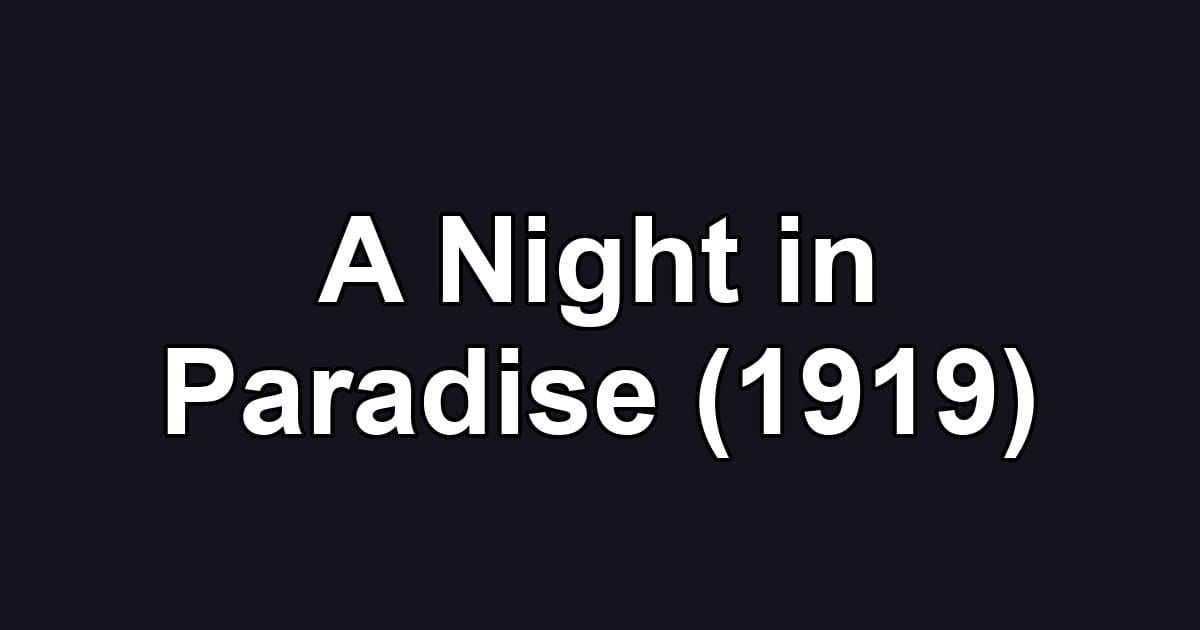 A Night in Paradise (1919)