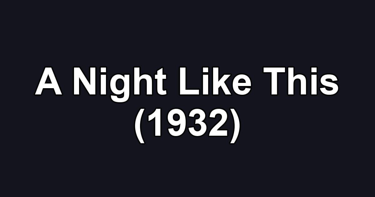 A Night Like This (1932)