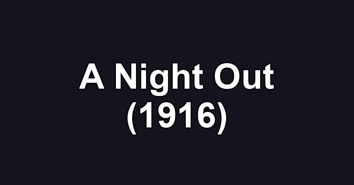A Night Out (1916)