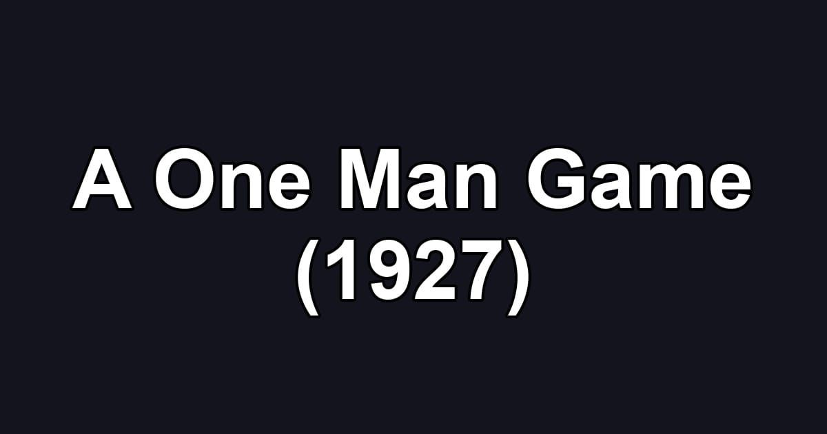 A One Man Game (1927)
