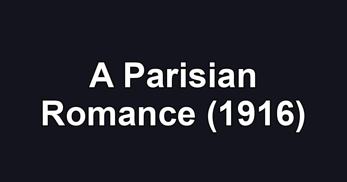 A Parisian Romance (1916)