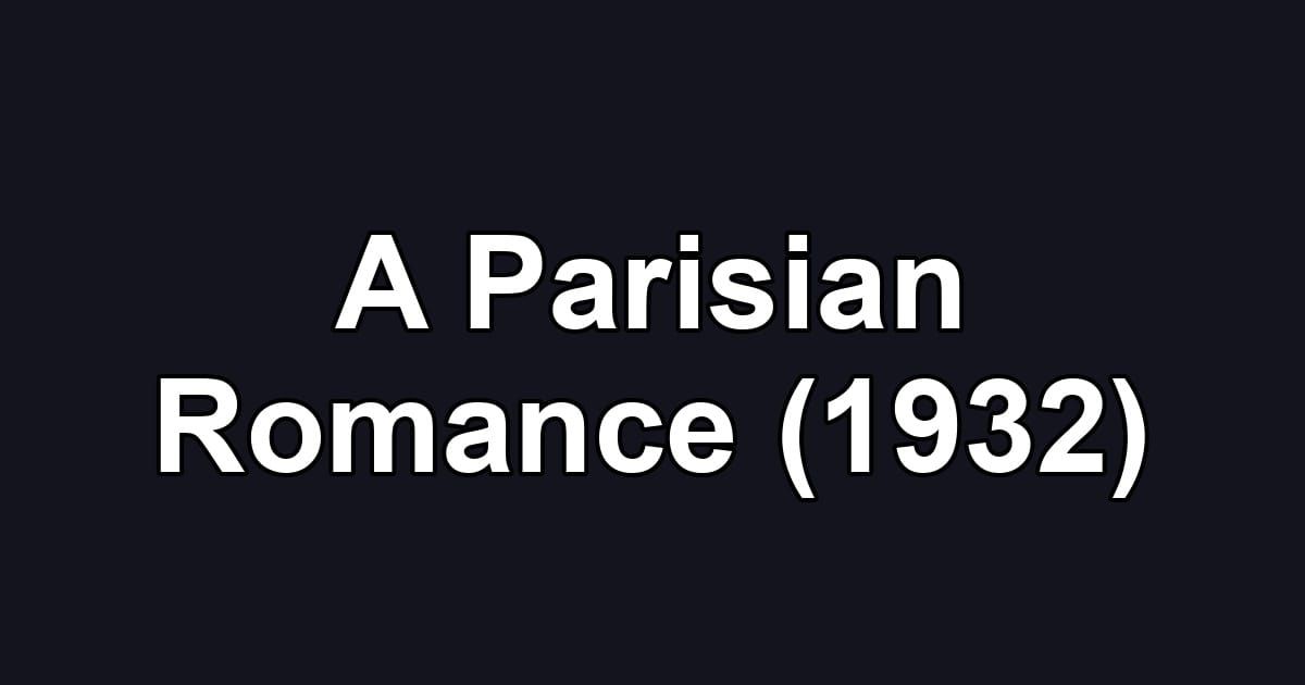A Parisian Romance (1932)