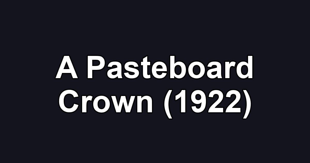 A Pasteboard Crown (1922)