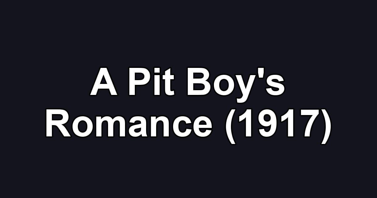 A Pit Boy's Romance (1917)