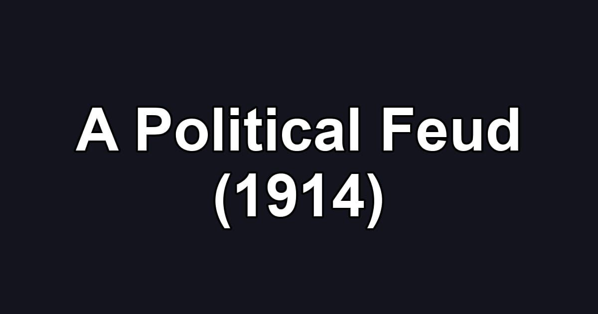 A Political Feud (1914)
