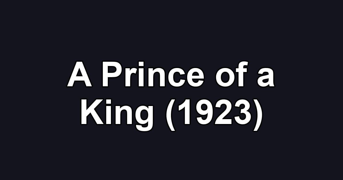 A Prince of a King (1923)