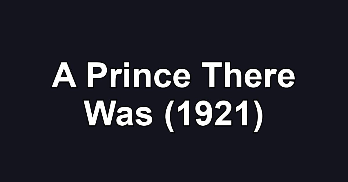 A Prince There Was (1921)