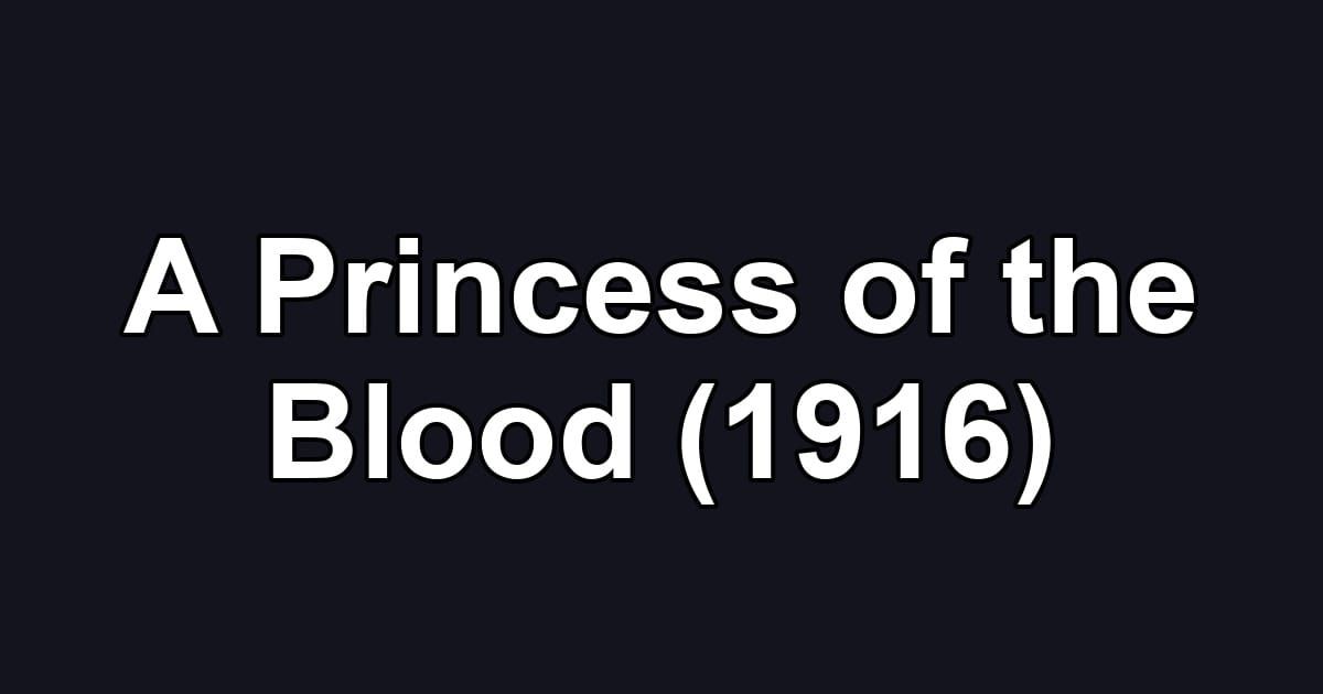 A Princess of the Blood (1916)