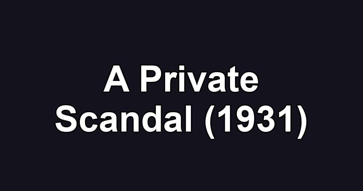 A Private Scandal (1931)