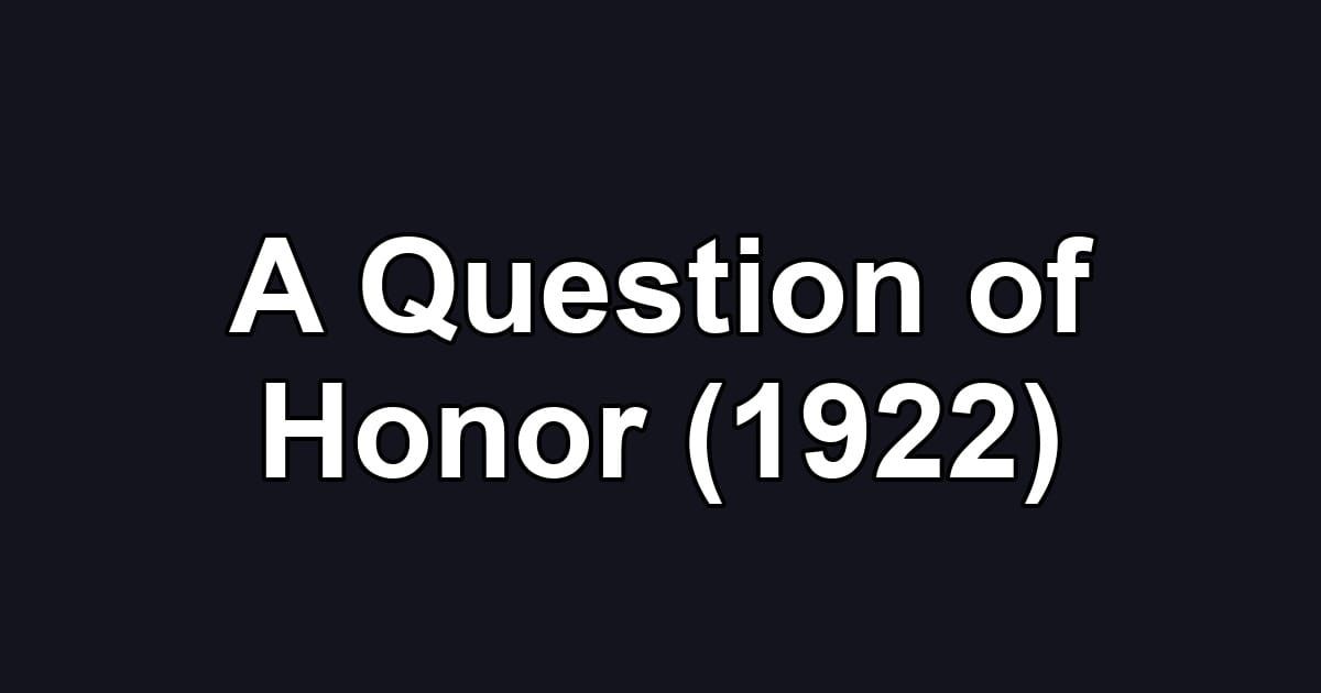 A Question of Honor (1922)