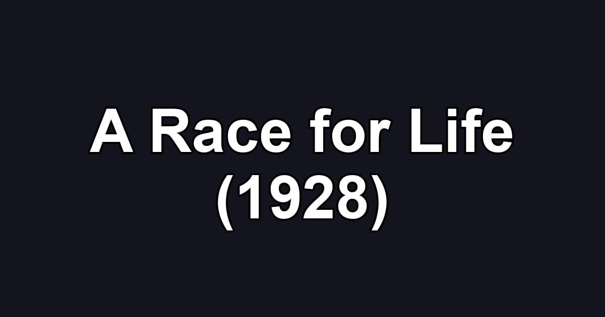 A Race for Life (1928)