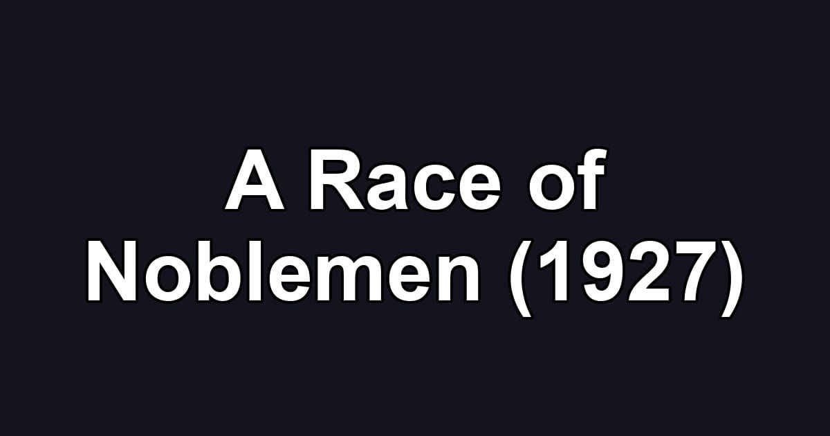 A Race of Noblemen (1927)
