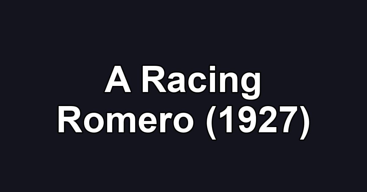 A Racing Romero (1927)