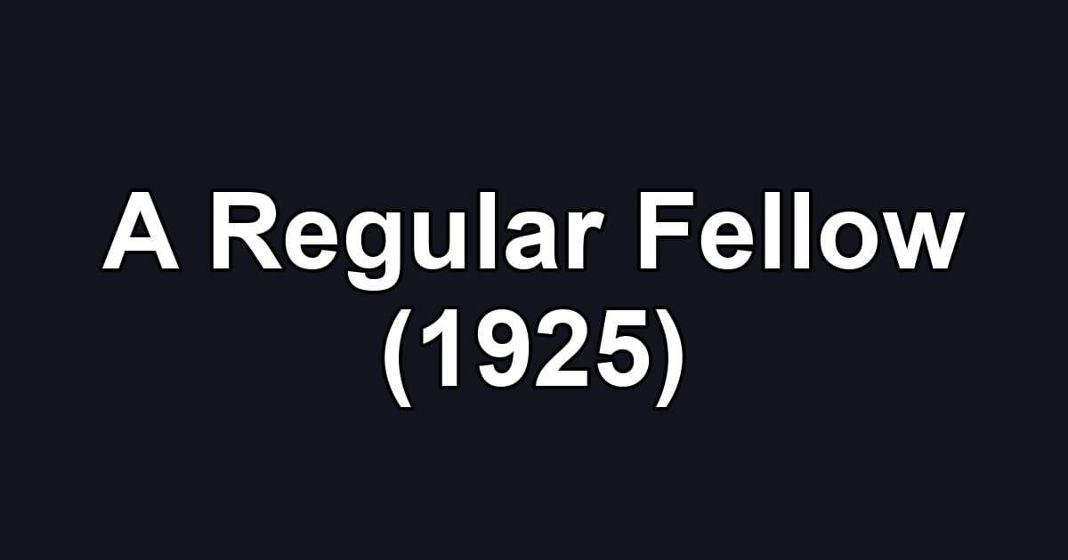 A Regular Fellow (1925)