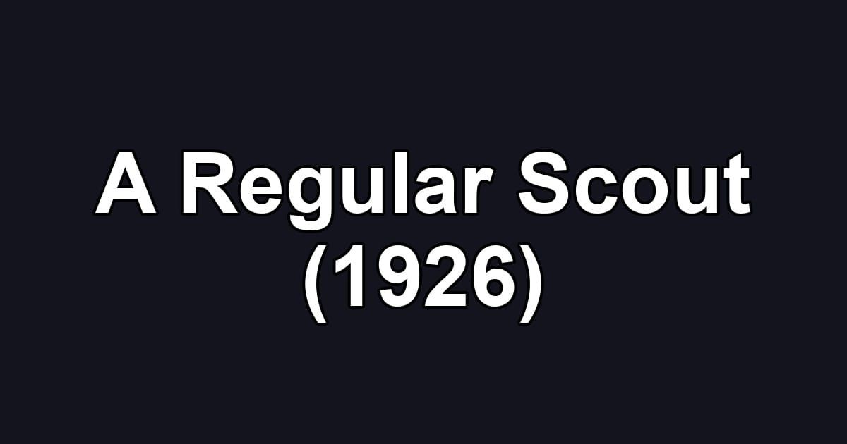 A Regular Scout (1926)