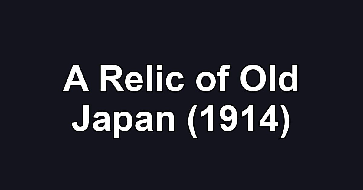 A Relic of Old Japan (1914)