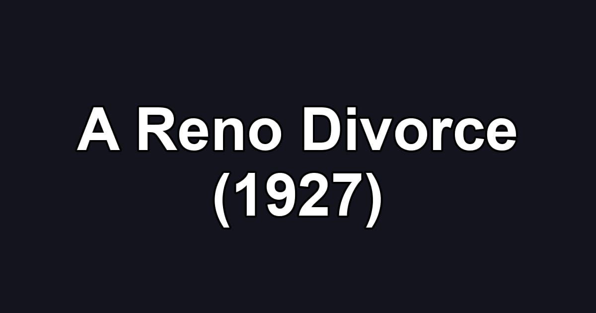A Reno Divorce (1927)