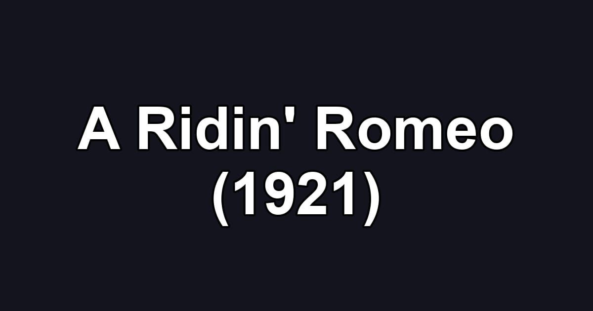 A Ridin' Romeo (1921)