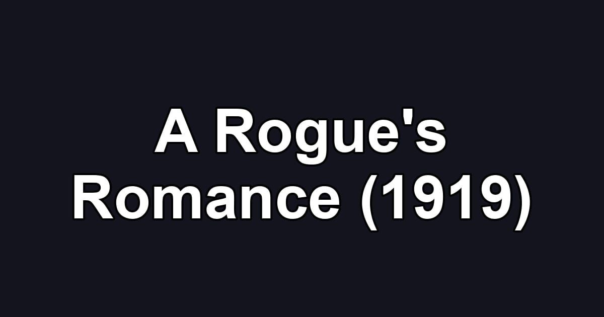 A Rogue's Romance (1919)