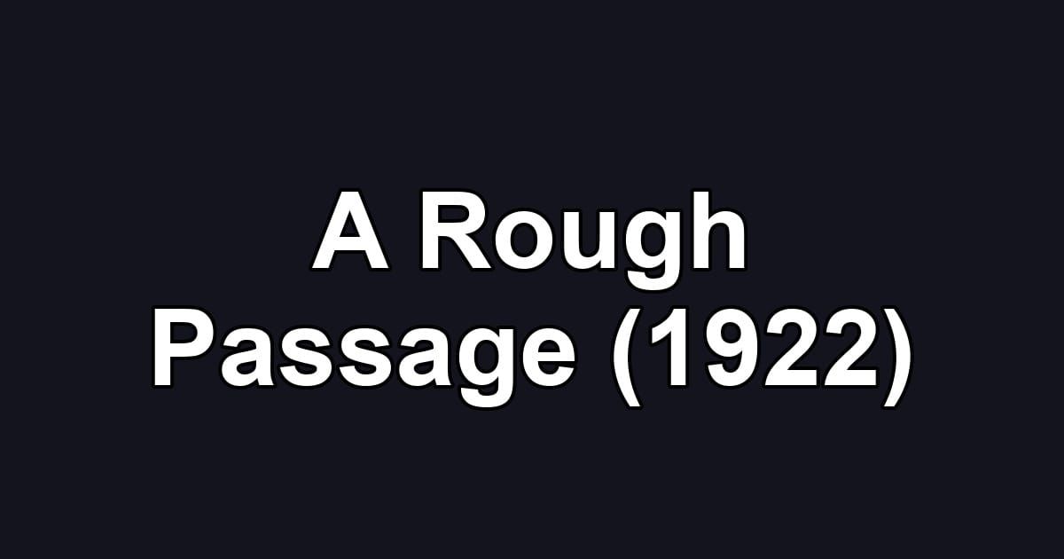 A Rough Passage (1922)