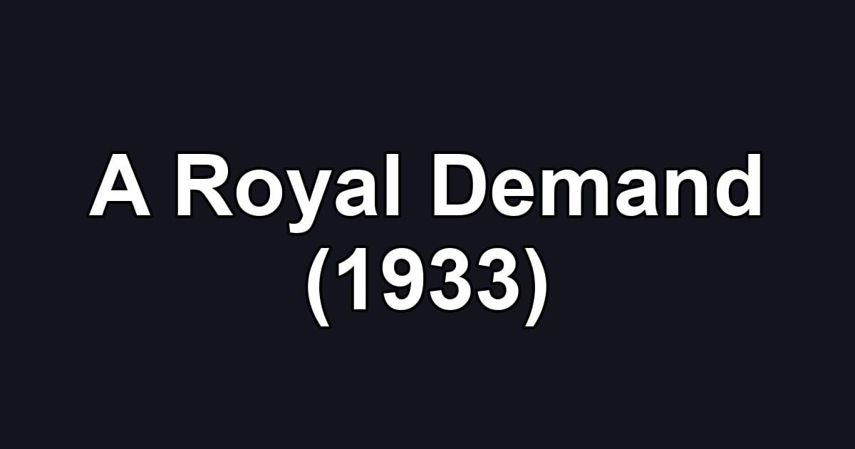 A Royal Demand (1933)