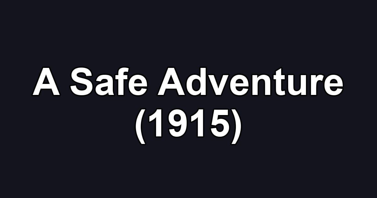 A Safe Adventure (1915)