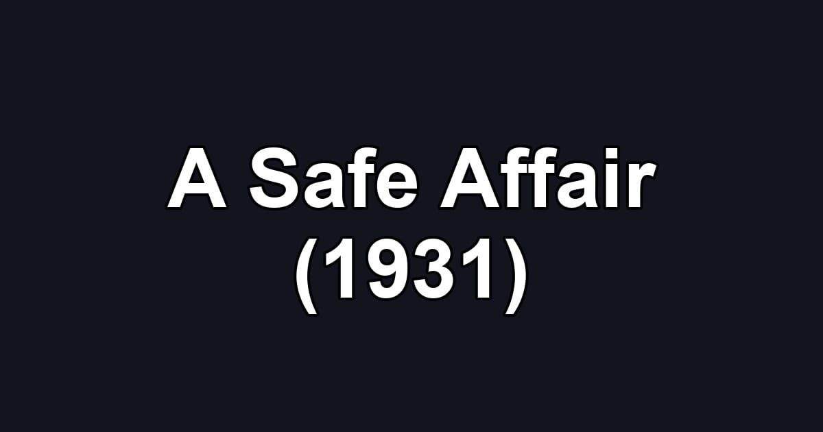 A Safe Affair (1931)