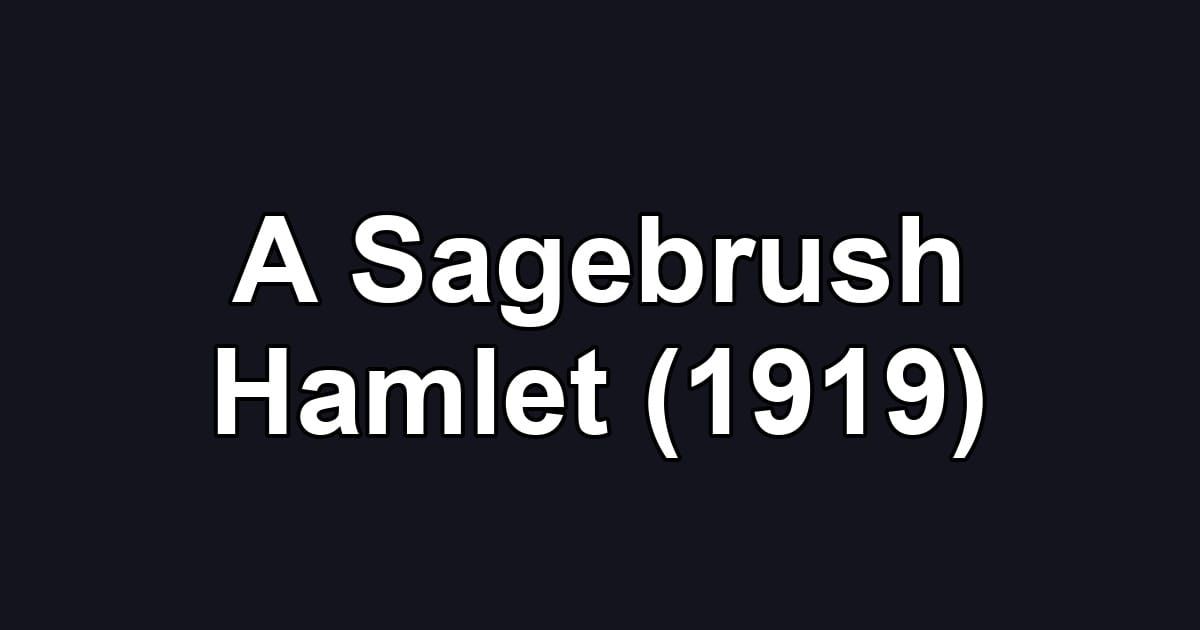 A Sagebrush Hamlet (1919)