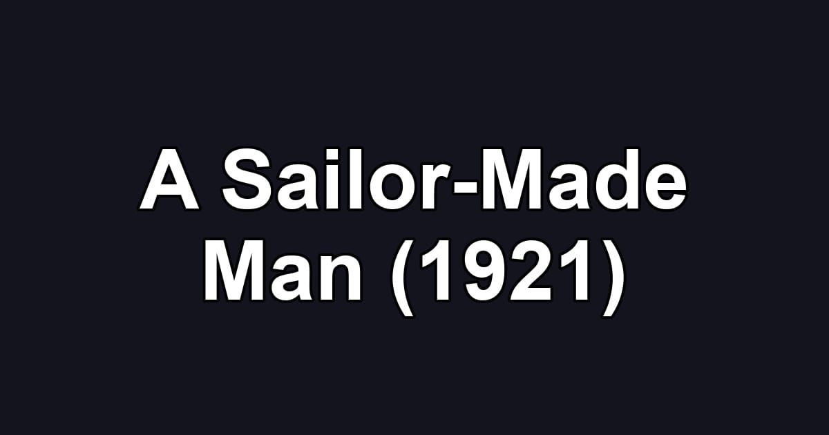 A Sailor-Made Man (1921)