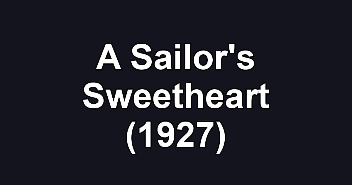 A Sailor's Sweetheart (1927)