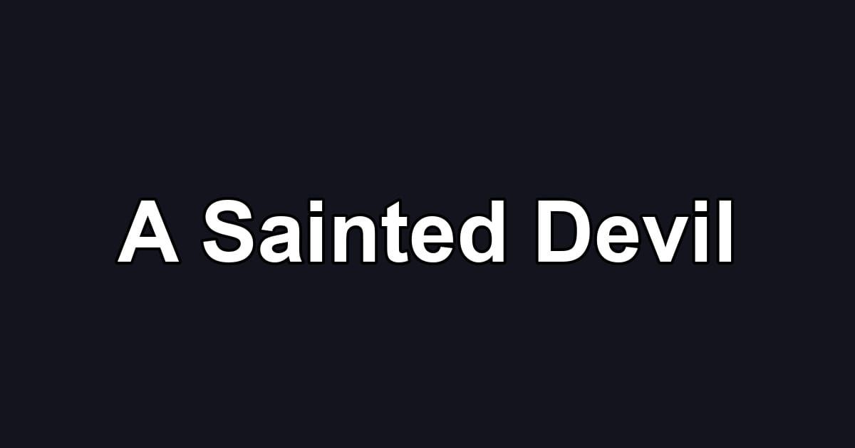 A Sainted Devil