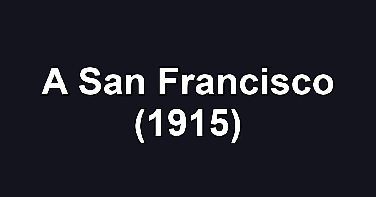 A San Francisco (1915)