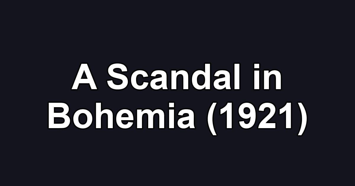 A Scandal in Bohemia (1921)