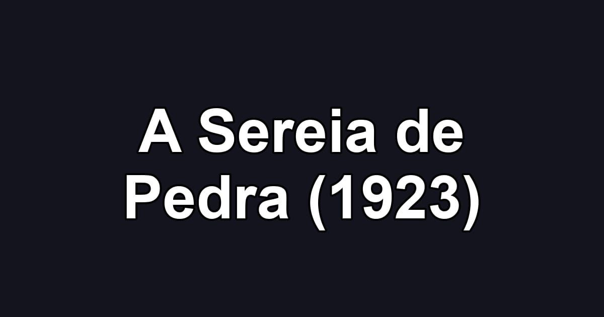A Sereia de Pedra (1923)