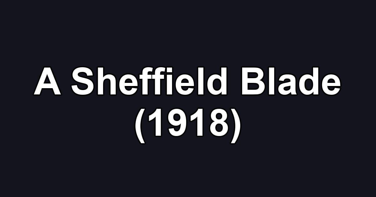 A Sheffield Blade (1918)