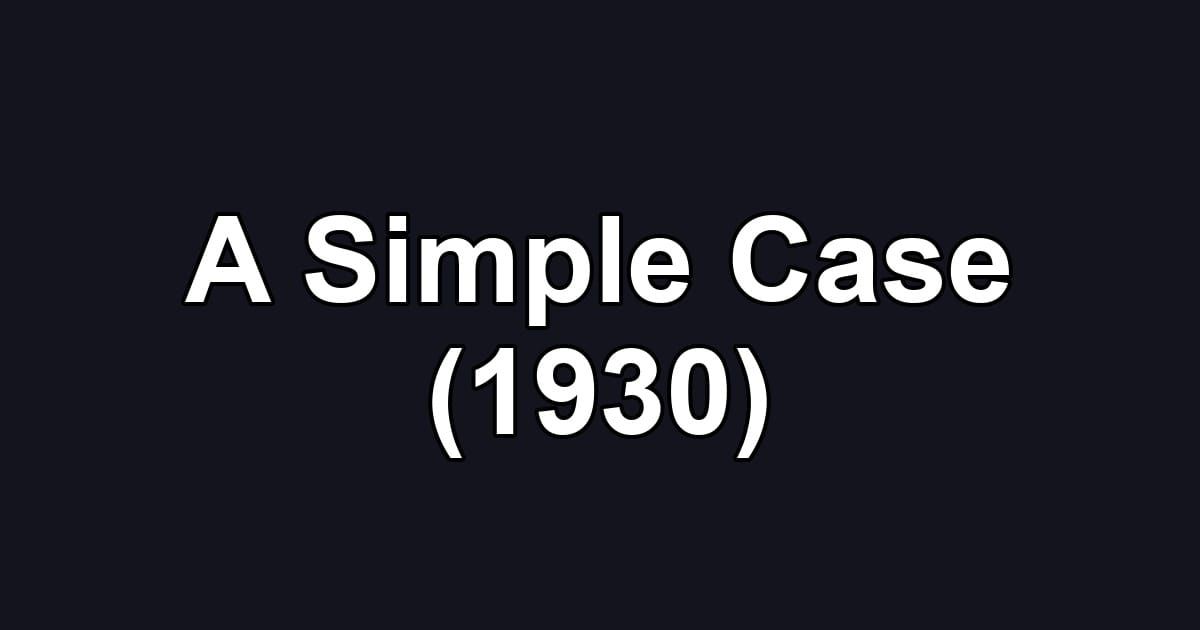 A Simple Case (1930)