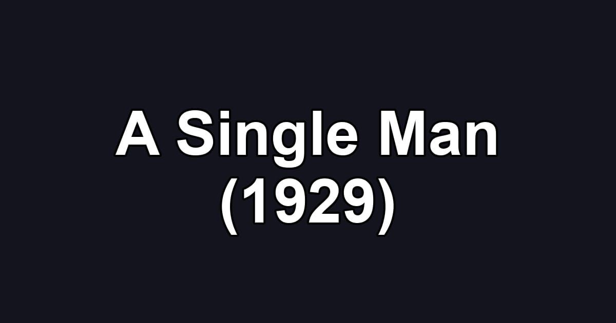 A Single Man (1929)