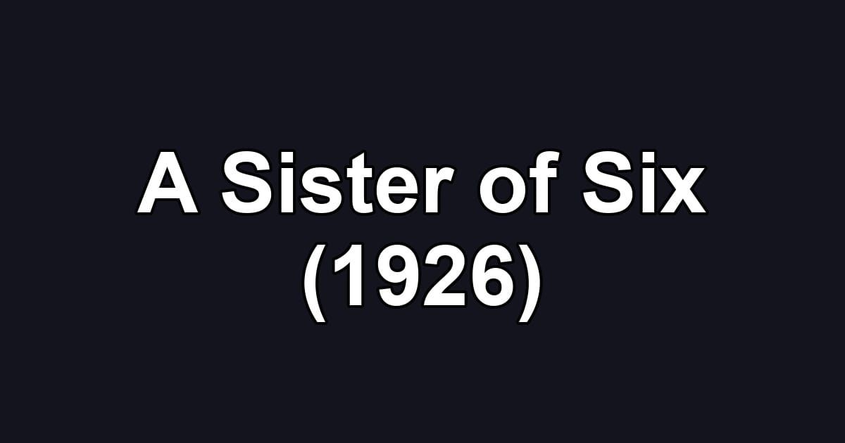 A Sister of Six (1926)