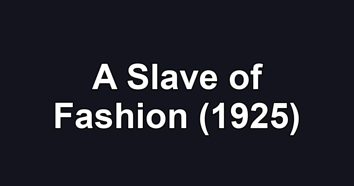 A Slave of Fashion (1925)