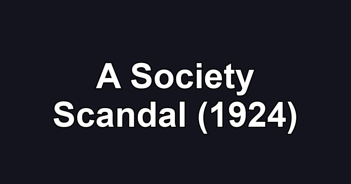 A Society Scandal (1924)