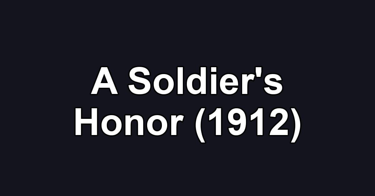 A Soldier's Honor (1912)