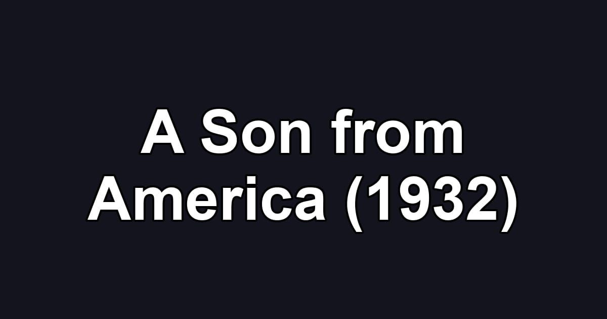 A Son from America (1932)