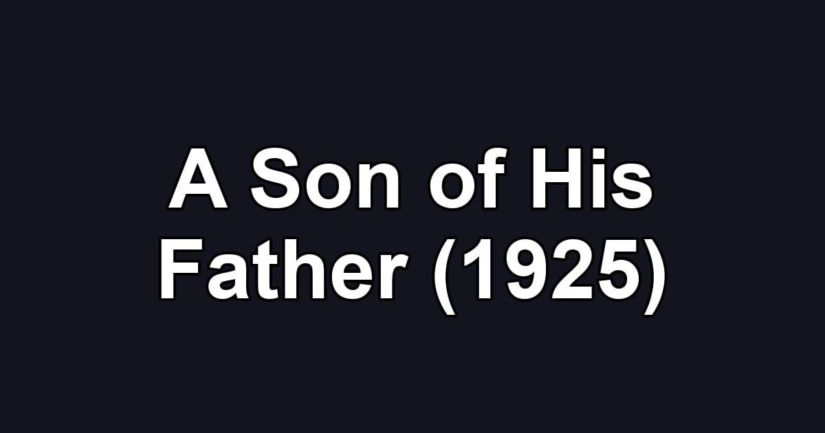 A Son of His Father (1925)