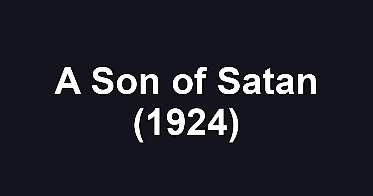 A Son of Satan (1924)