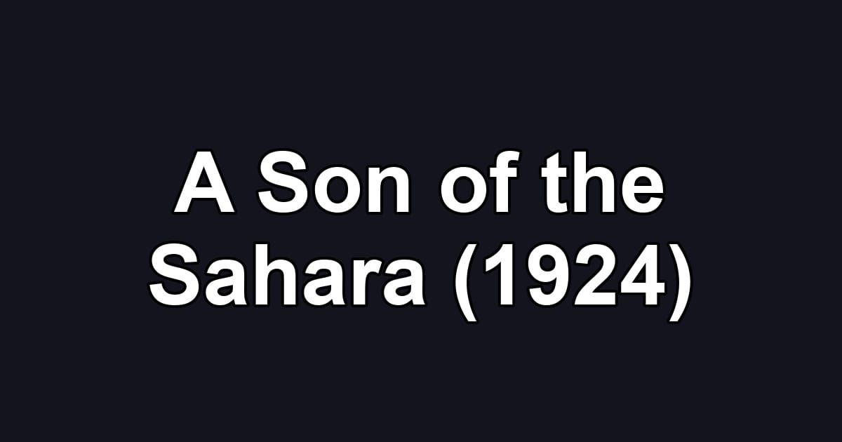 A Son of the Sahara (1924)