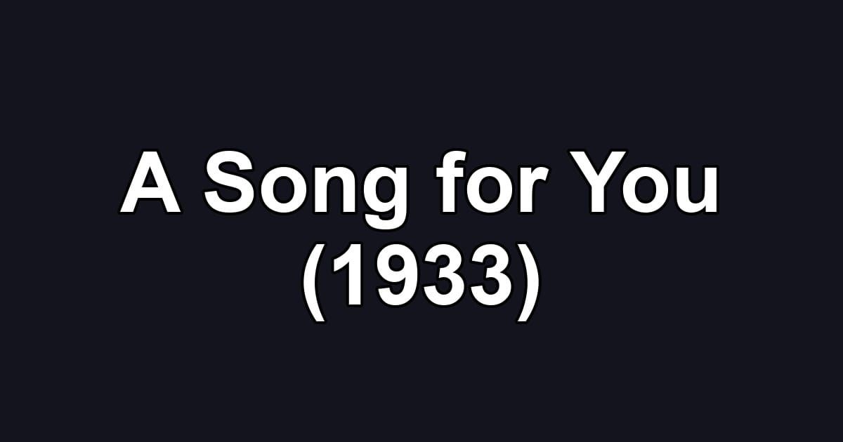 A Song for You (1933)