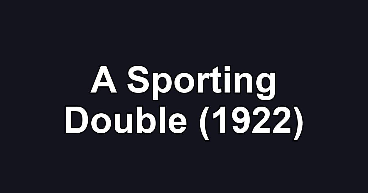 A Sporting Double (1922)