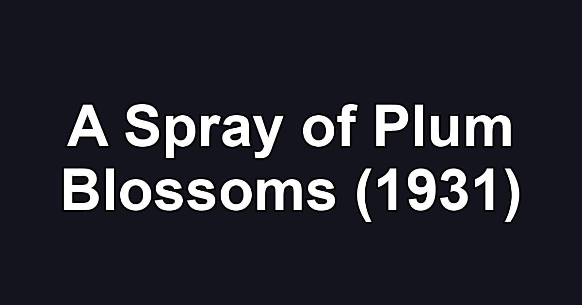 A Spray of Plum Blossoms (1931)